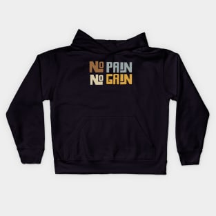 no pain no gain Kids Hoodie